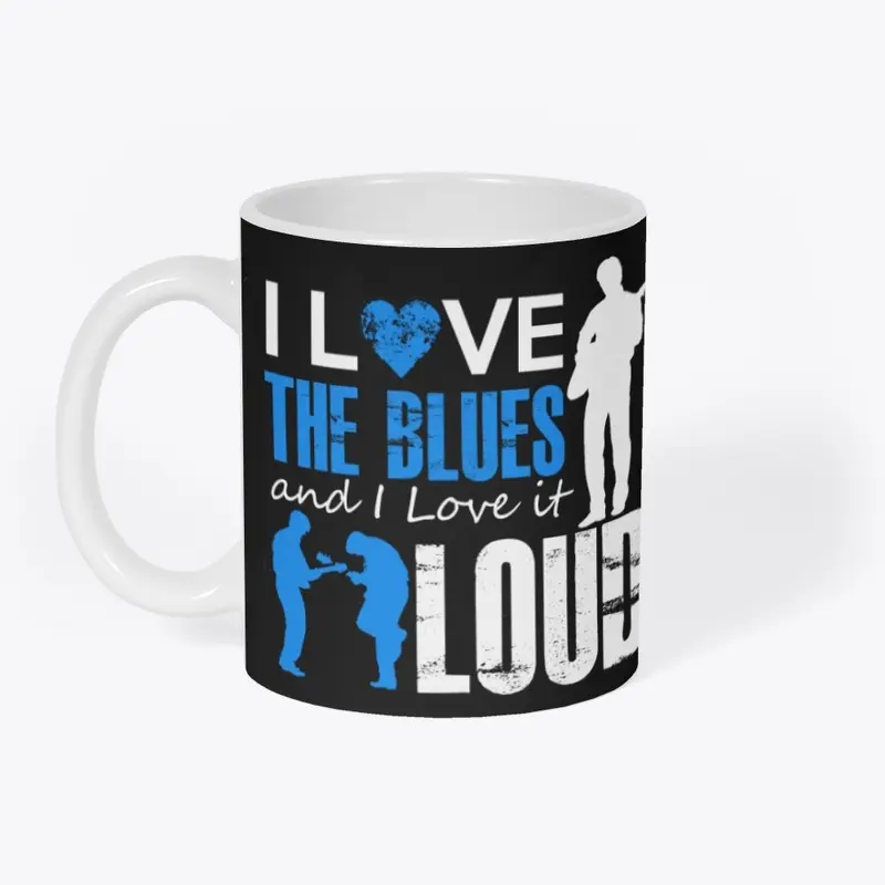 I Love The Blues And I Love It Loud