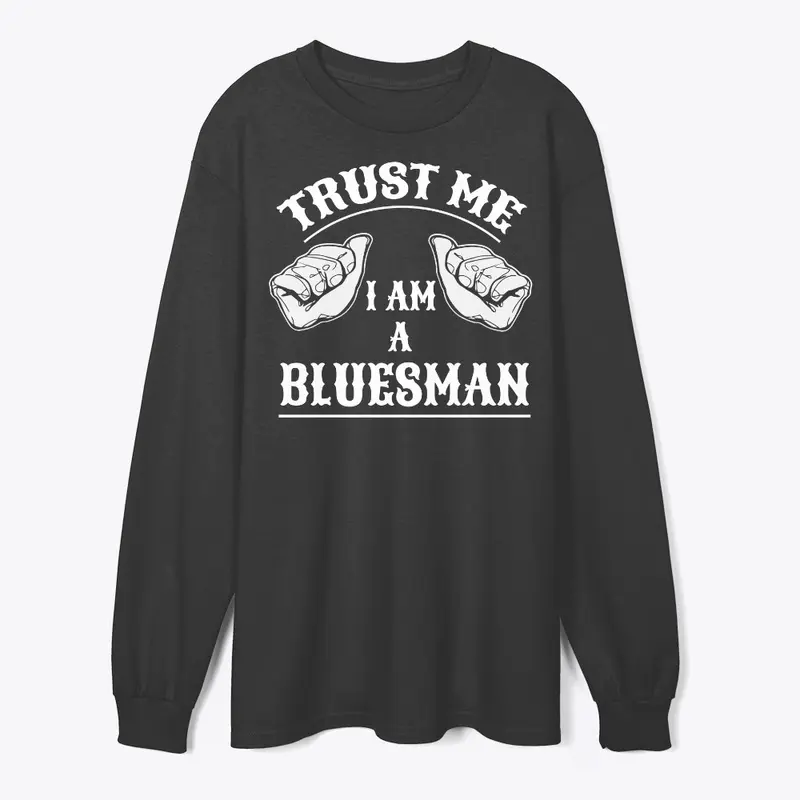 Trust Me I Am A Bluesman