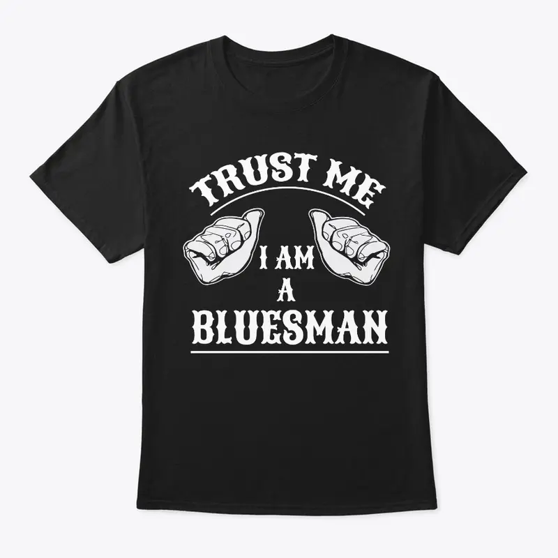 Trust Me I Am A Bluesman